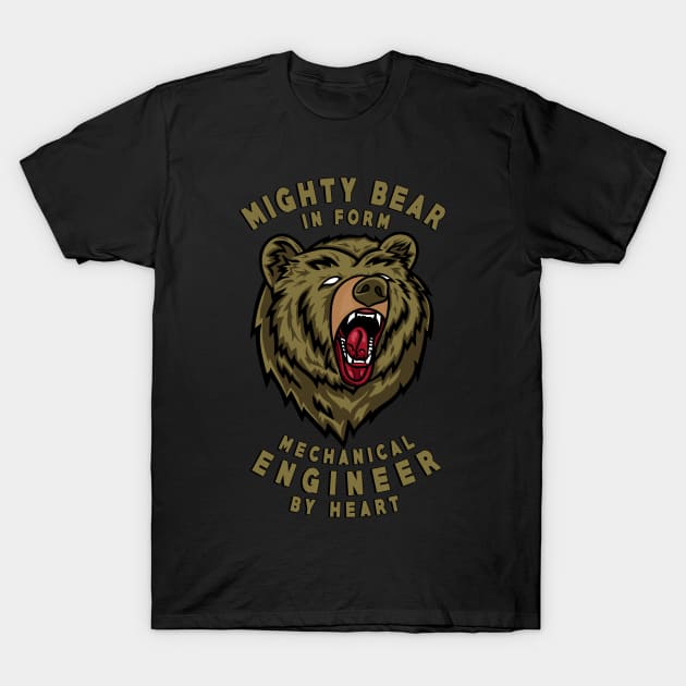 Mighty Bear Mechanical Engineer Gift T-Shirt by jeric020290